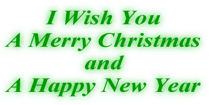I Wish You A Merry Christmas       and   A Happy New Year 